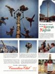 1951 Life hands by a thread on this Mexican Maypole. Canadian Club