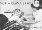 1964 Veri - Elävä Lääkeaine. Luovuta Verta - Pelasta Ihmishenki. Suomen Punaisen Ristin Veripalvelu