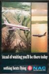 1972 'stead of waiting you'll be there today nothing beats flying NAC